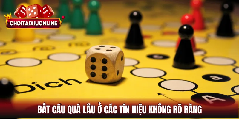 Bắt cầu quá lâu ở các tín hiệu không rõ ràng