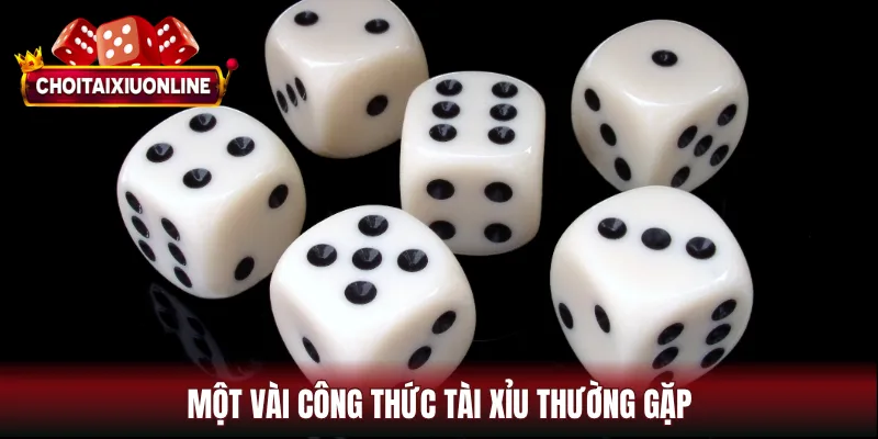 Một vài công thức tài xỉu thường gặp