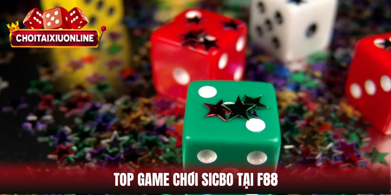 Top game chơi sicbo tại F88