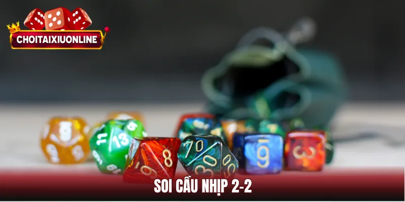 Soi cầu nhịp 2-2