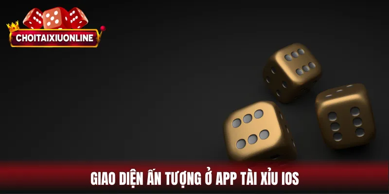 Giao diện ấn tượng ở app tài xỉu ios