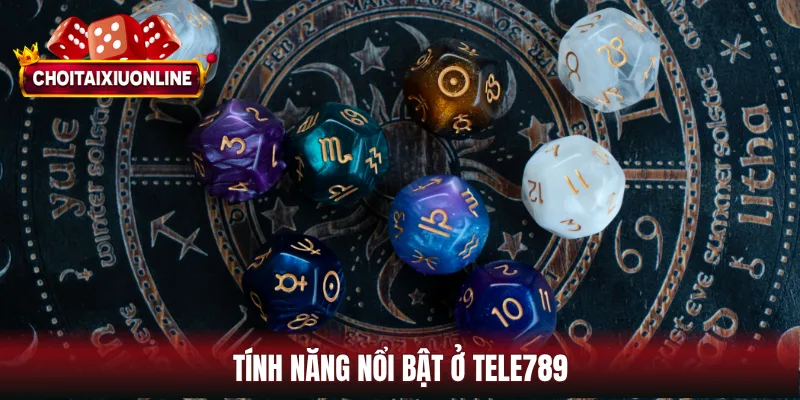 Tính năng nổi bật ở tele789